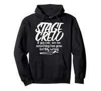 Something Has Gone Terribly Wrong Funny Stage Crew Pullover Hoodie