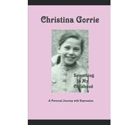 Something In My Childhood: A Personal Journey with Depression