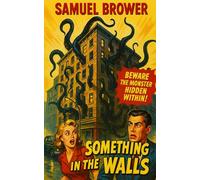 Something in the Walls: A Horrifying Creature Feature Novella (Terrifying Tales)