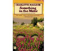 Something in the Water: Written by Charlotte MacLeod, 1995 Edition, (Reprint) Publisher: Mysterious Pr [Paperback]