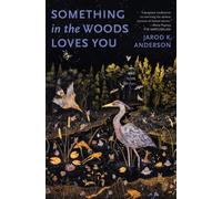 Something in the Woods Loves You