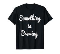 Something is Brewing T-Shirt