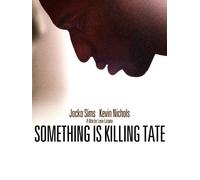 Something is Killing Tate