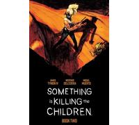 Something is Killing the Children Book Two Deluxe Edition