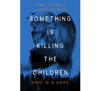 Something Is Killing the Children: Hope is a Knife