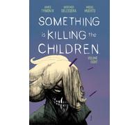 SOMETHING IS KILLING THE CHILDREN VOL 8 by TYNION IV, JAMES Paperback Self Help