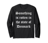 Something is Rotten in the State of Denmark Long Sleeve T-Shirt