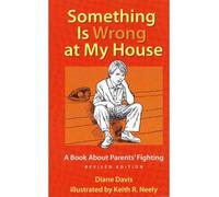 Something is Wrong at My House: A Book About Parents' Fighting (Paperback) - Common
