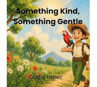 Something Kind, Something Gentle