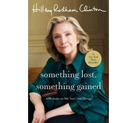 Something Lost, Something Gained: Reflections on Life, Love, and Liberty by Hill