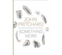 Something More: Encountering the beyond in the everyday