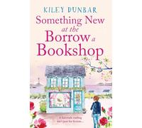 Something New at the Borrow a Bookshop : A warm-hearted, romantic and uplifting read
