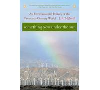 Something New Under the Sun - An Environmental History of the Twentieth-Century World: 0 (The Global Century Series)