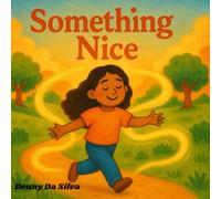 Something Nice: What You Give to the World Comes Back to You