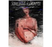 Something of a Monster