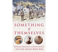 Something of Themselves: Kipling, Kingsley, Conan Doyle and the Anglo-Boer War