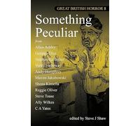 Something Peculiar: 8 (Great British Horror)