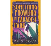 Something Prowling in Paradise Park: A Kate Tessler Amateur Sleuth Mystery (The Accidental Detective)