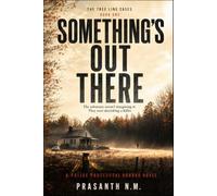 SOMETHING’S OUT THERE (BOOK ONE OF THE TREE LINE CASES): The witnesses weren’t imagining it. They were describing a killer. (A Police Procedural Horror Novel): 1