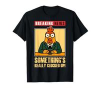 Something’s Really Clucked Up! Chicken Pun Retro Humor T-Shirt