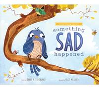 Something Sad Happened: Helping Children with Grief (Comfort for Children in Hard Times)