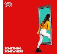 SOMETHING SOMEWHERE