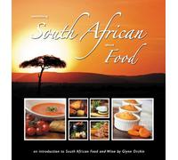 Something South African About Food: An Introduction to South African Food and Wine