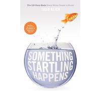 Something Startling Happens: The 120 Story Beats Every Writer Needs to Know