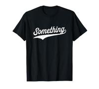 Something T-Shirt