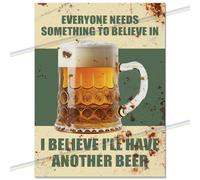 Something To Believe In Beer Funny Metal Signs. Mancave Wall Plaques for Shed Garage Kitchen Indoor & Outdoor Tin Sign. Man Cave Vintage Memorabilia Reproduction Retro Design. 20cm x 15cm