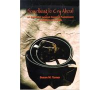 Something to Cry About: An Argument Against Corporal Punishment of Children in Canada (Studies in Childhood and Family in Canada)