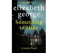 Something to Hide: An Inspector Lynley Novel: 21 by Elizabeth George (English) P