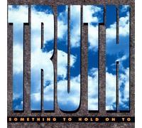 Something to Hold On To by Truth (1992-05-03)