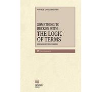 Something To Reckon With: The Logic of Terms: 48 (Philosophica)
