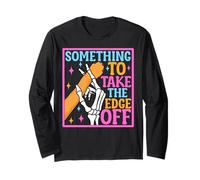 Something to take the edge off funny dog paw meme dog owner Long Sleeve T-Shirt