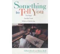 Something to Tell You : The Road Families Travel When a Child Is Gay