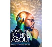 Something To Think About: a collection of stories to inspire you to think about things from a different persecutive