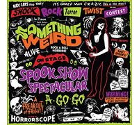 Something Weird - Spook Show Spectacular A-Go-Go [VINYL]