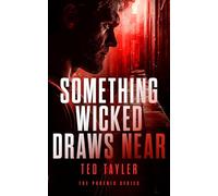 Something Wicked Draws Near: The Phoenix Series - Book 7