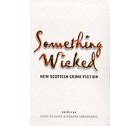 Something Wicked, Something New: New Scottish Crime Writing