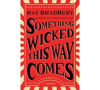 Something Wicked This Way Comes : A Novel by Ray Bradbury (2017, Trade ...