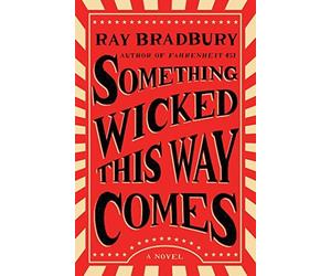 Something Wicked This Way Comes : A Novel by Ray Bradbury (2017, Trade ...