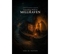 Something Wild in Millhaven: A Cozy Paranormal Romance (A Millhaven Romance)