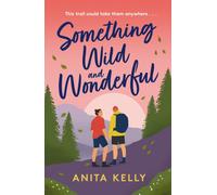 Something Wild & Wonderful : A charming new grumpy-meets-sunshine queer rom-com!
