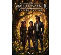 Something Worth Losing: The Worldwalker Series