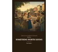 Something Worth Saying: A Christian Historical Fiction Chapter Book for girls Ages 8-12 (Tales from Redbud Orchard)