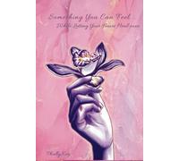 Something You Can Feel...While letting your heart heal XOXO