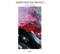 Something You Protect: A Memoir of 100 Days Solo Travel