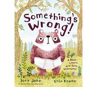 Something's Wrong!: A Bear, a Hare, and Some Underwear (Bear and Hare Book)
