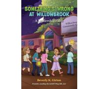 Something's Wrong At WillowBrook: A Leadership Fable (Lead the Light Way)